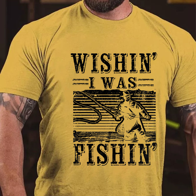 Wishin I Was Fishing Funny Fishing Men's T-shirt