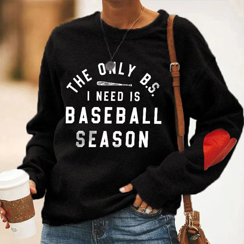 Women'S The Only BS I Need Is Baseball Season Sweatshirt