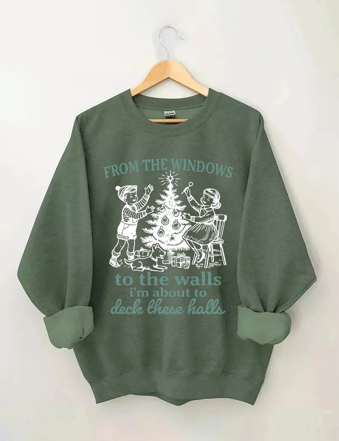 From The Windows To The Walls I'm About To Deck These Halls Sweatshirt