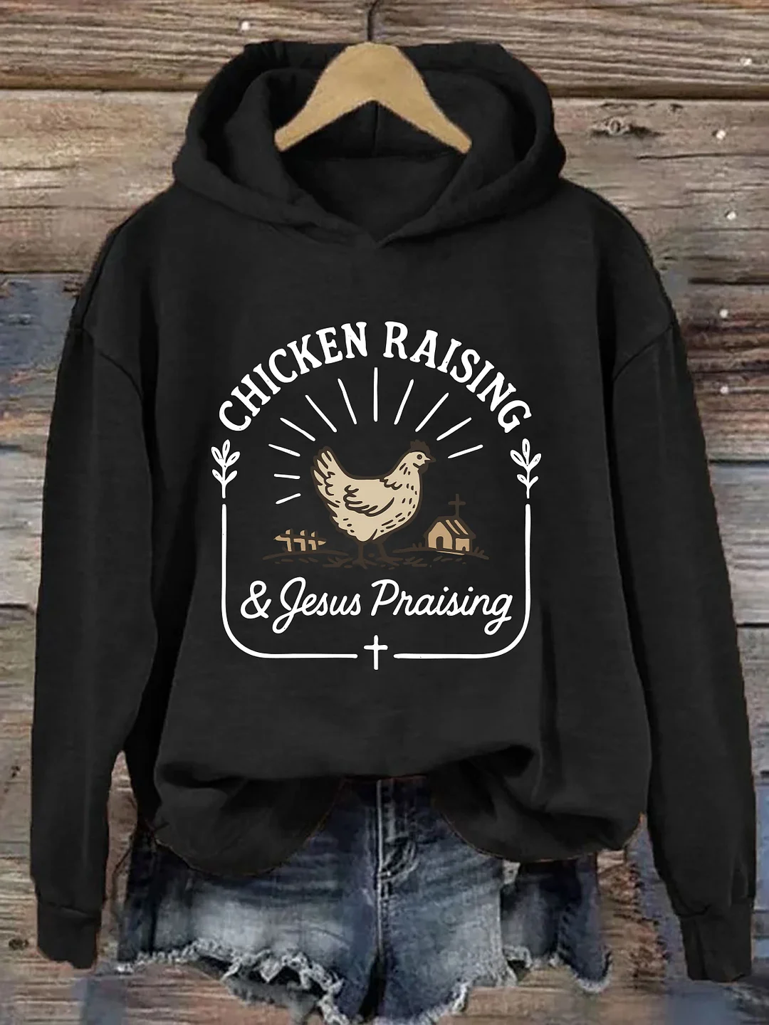 Chicken Raising & Jesus Praising Hoodie