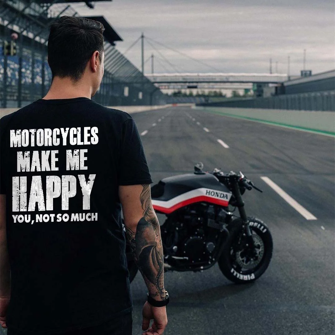 Motorcycles Make Me Happy You, Not So Much Printed Men's T-shirt -  UPRANDY