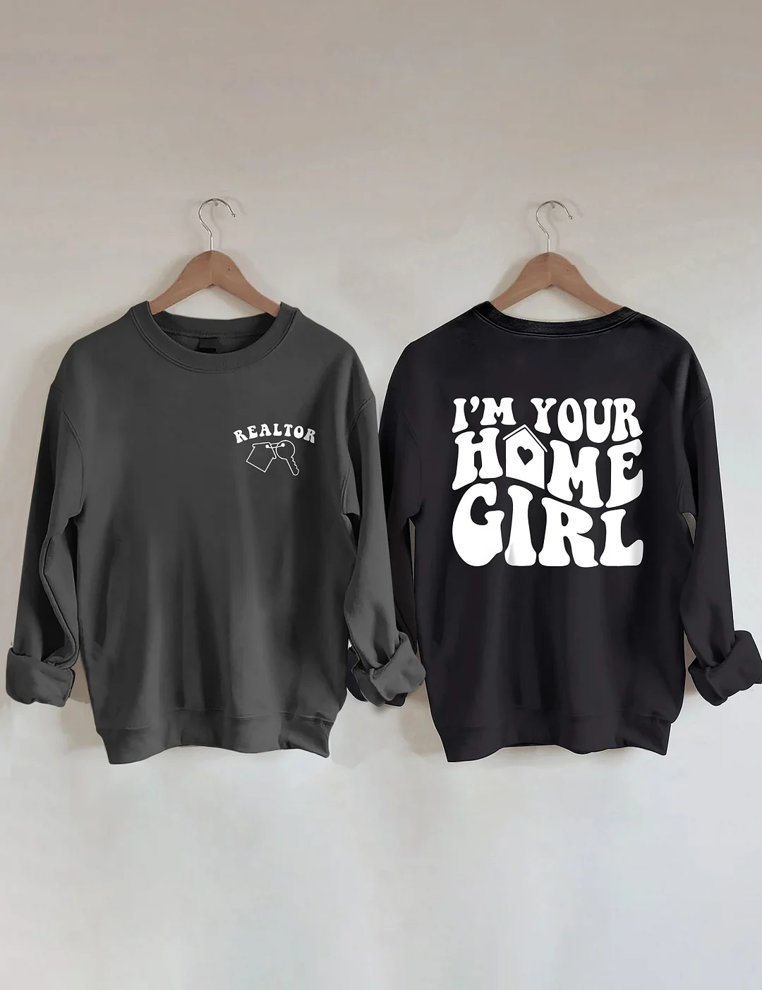 I'm Your Home Girl Realtor Sweatshirt