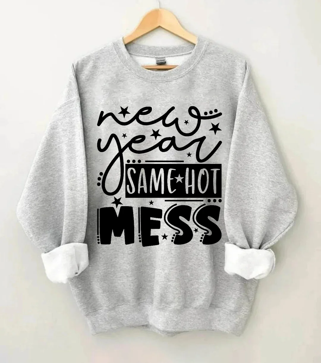 New Year Same Hot Mess Sweatshirt