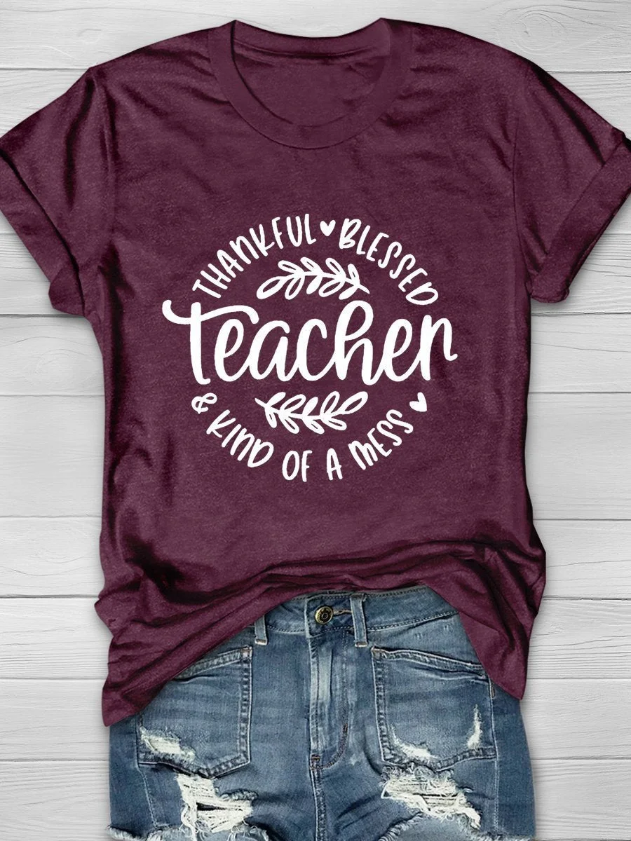 Teacher Thankful Blessed Kind Of A Mess Print Short Sleeve T-shirt