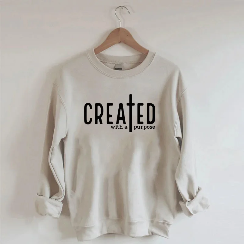 Created With A Purpose Sweatshirt
