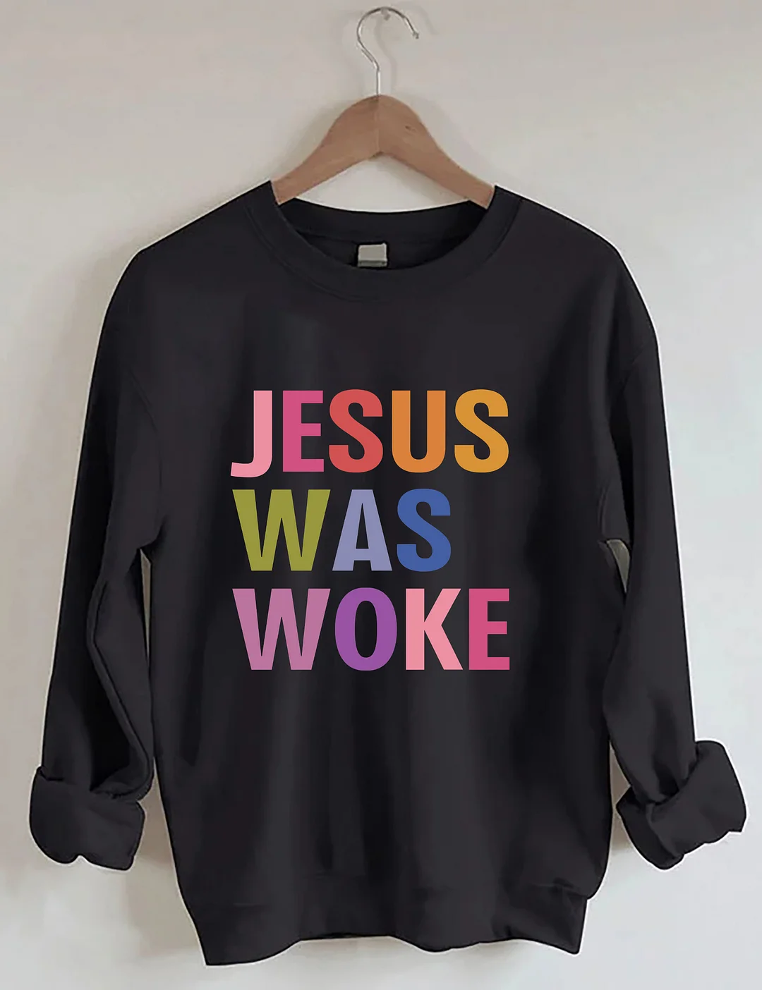 Jesus Was Woke Sweatshirt