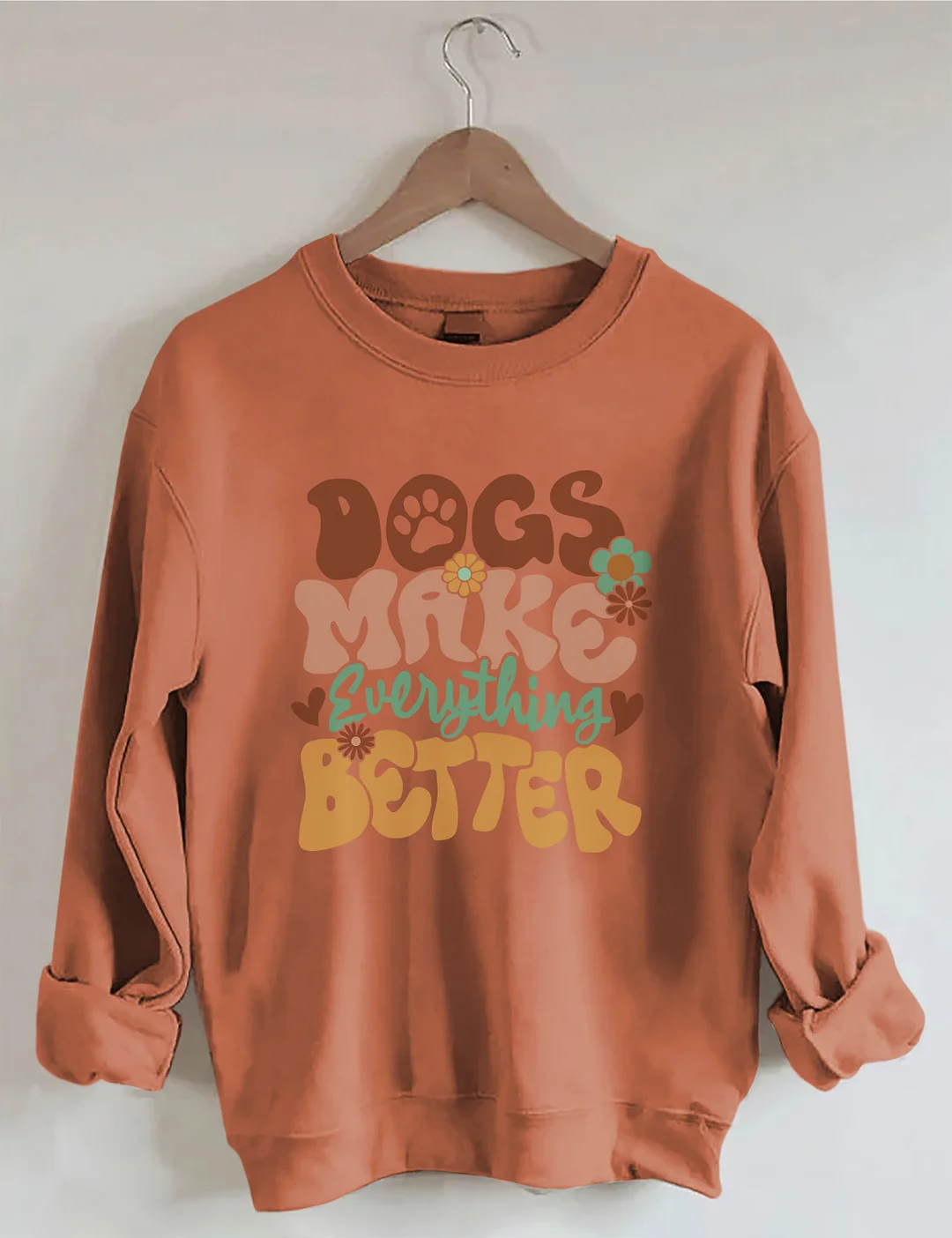 Dogs Make Everything Better Sweatshirt