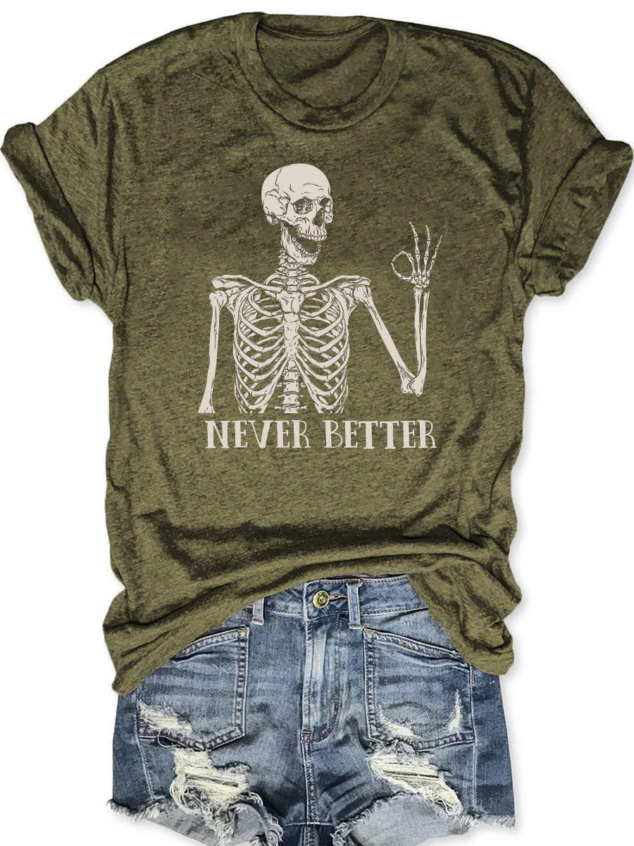 Never Better Skeleton T-shirt
