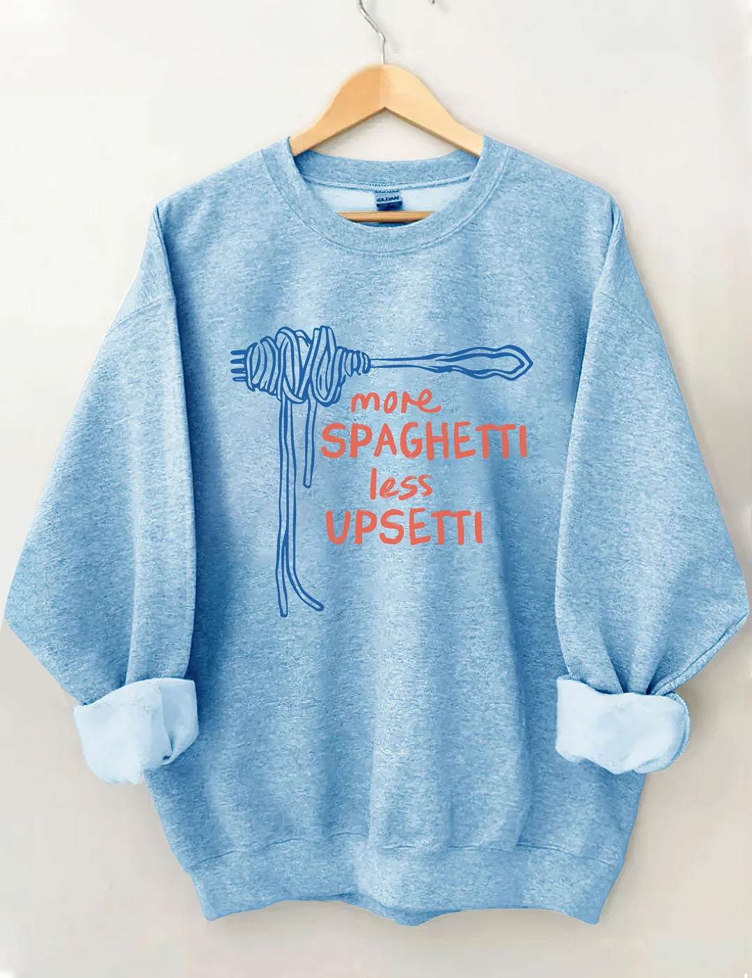 More Spaghetti Less Upsetti Sweatshirt