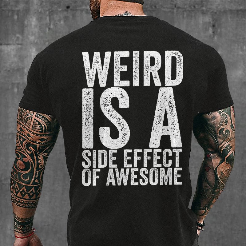 Livereid Weird Is A Side Effect Of Awesome Print T-shirt - Livereid