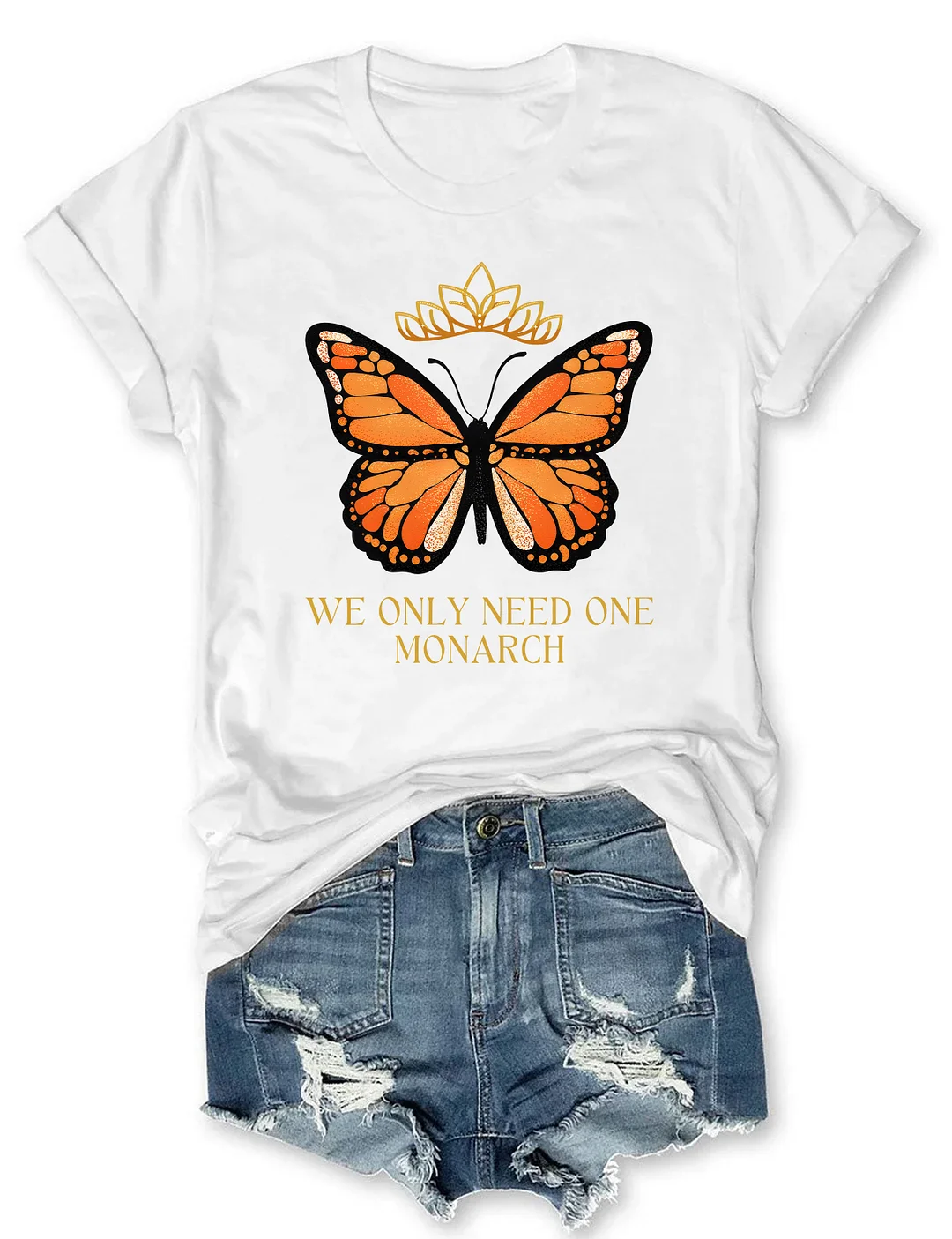 We Only Need One Monarch Butterfly T-shirt