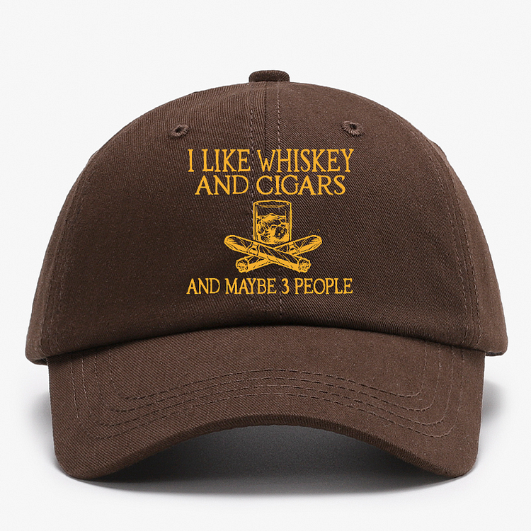 I like Whiskey And Cigars And Maybe 3 People Baseball Hat