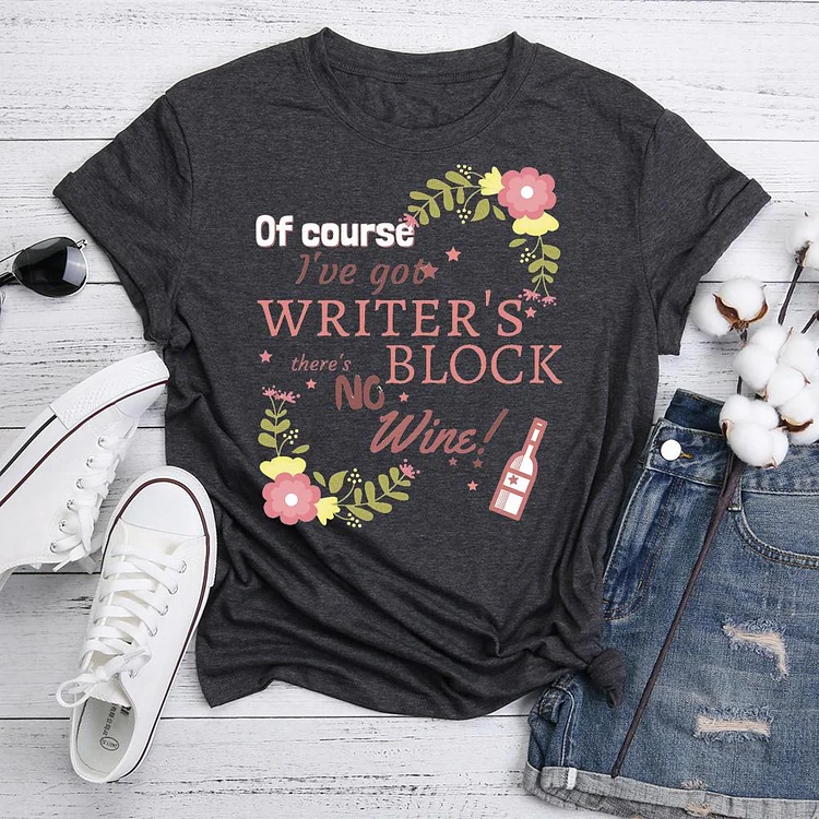 No Wine Writers T-Shirt Tee-05597