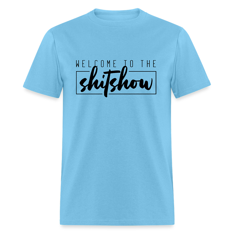 Welcome To The Shitshow Classic T-Shirt