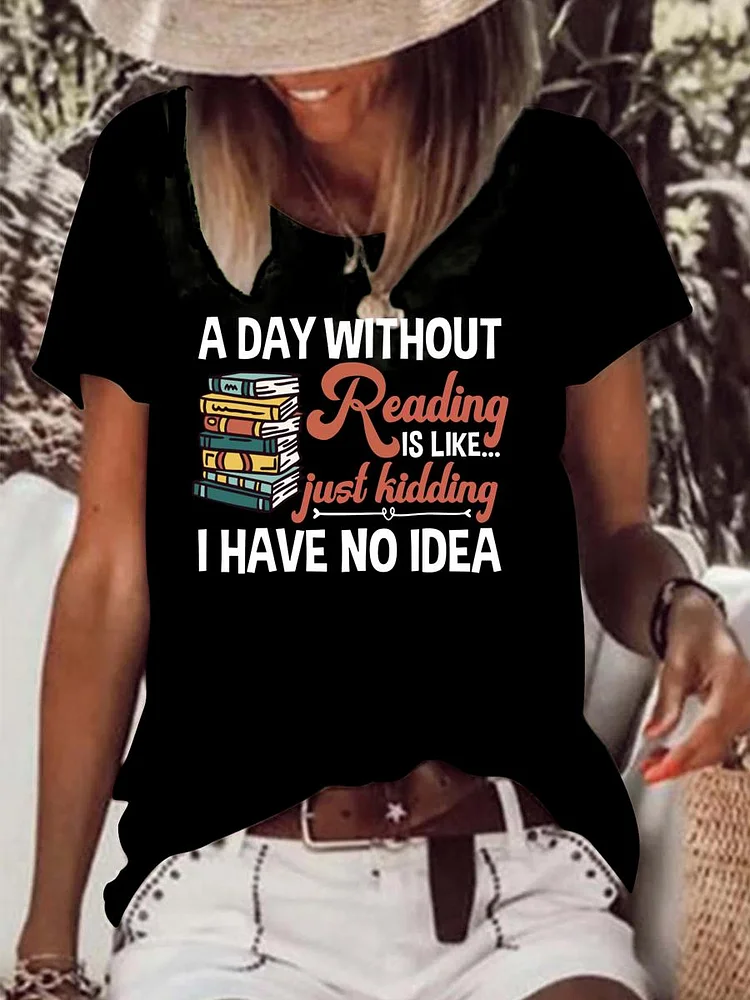 A day without reading is like Raw Hem Tee