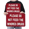 Please Do Not Feed The Whores Drugs - Vintage Metal Signs - 20*30cm/30*40cm - Warning