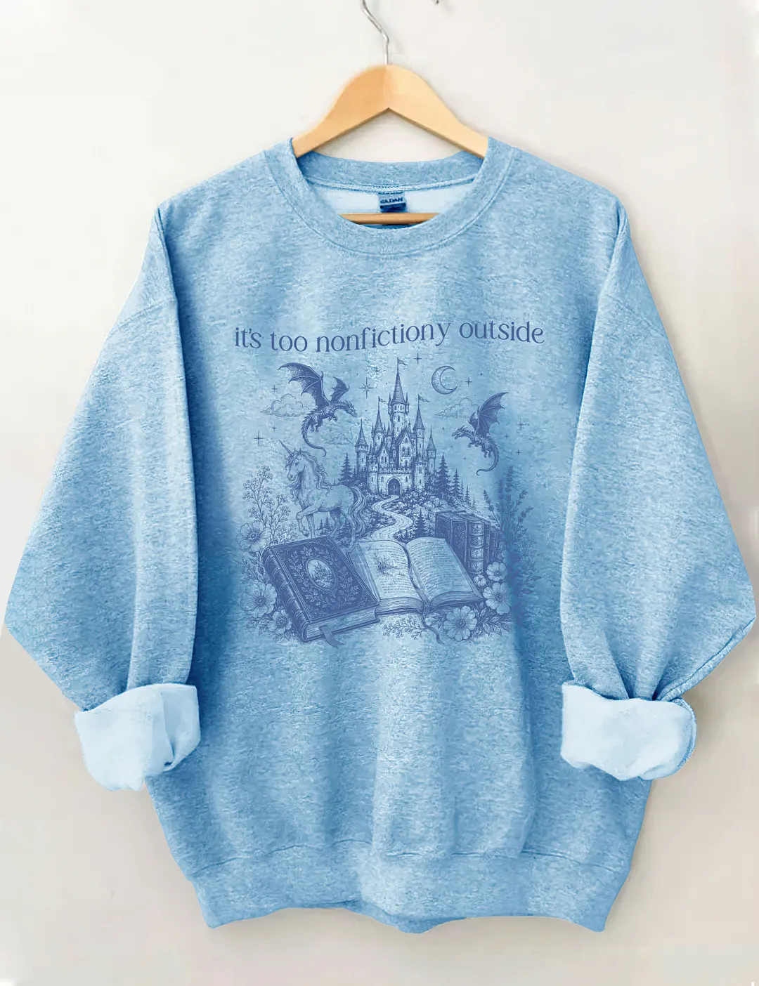 Its Too Nonfictiony Outside Sweatshirt