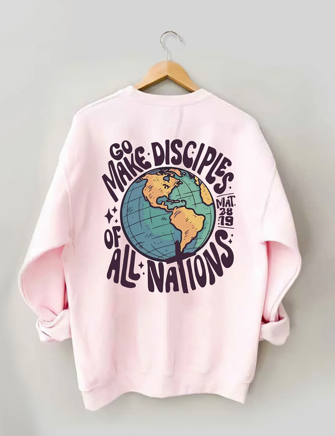 Go Make Disciples Of All Nations Sweatshirt