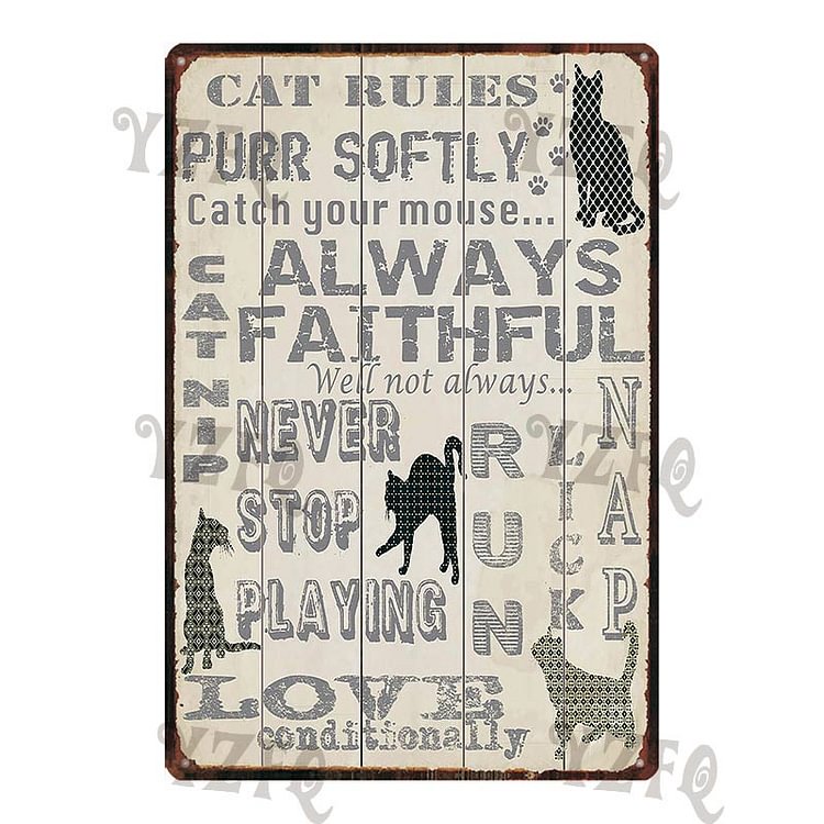 Cat Rules Always Faithful- Vintage Tin Signs/Wooden Signs - 7.9x11.8in & 11.8x15.7in