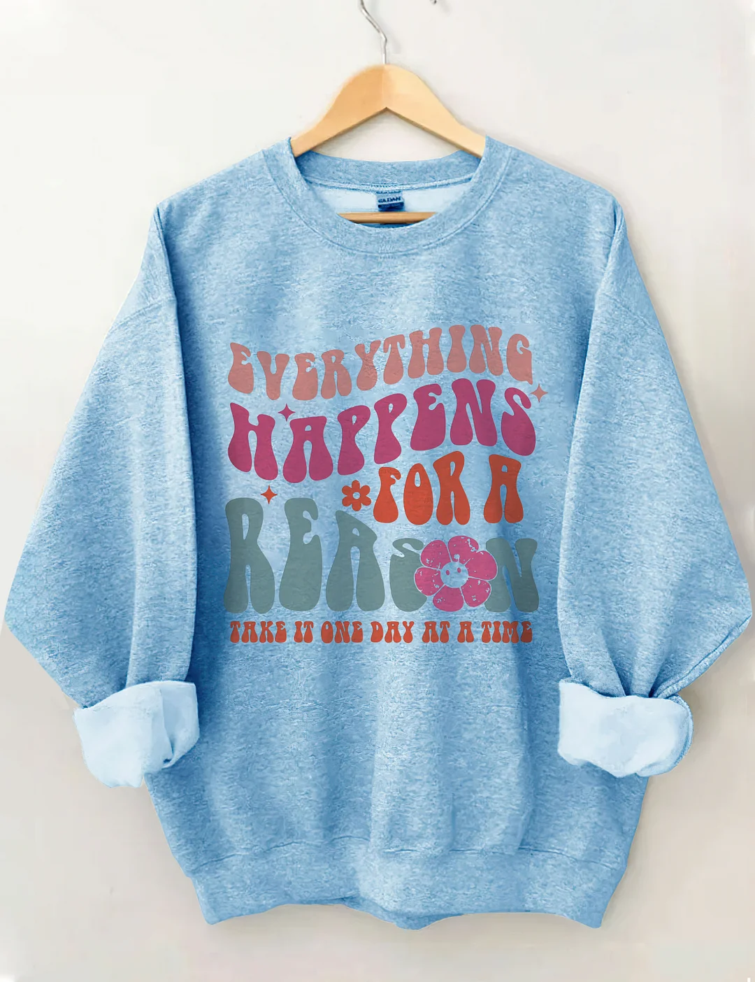 Everything Happens For A Reason Sweatshirt