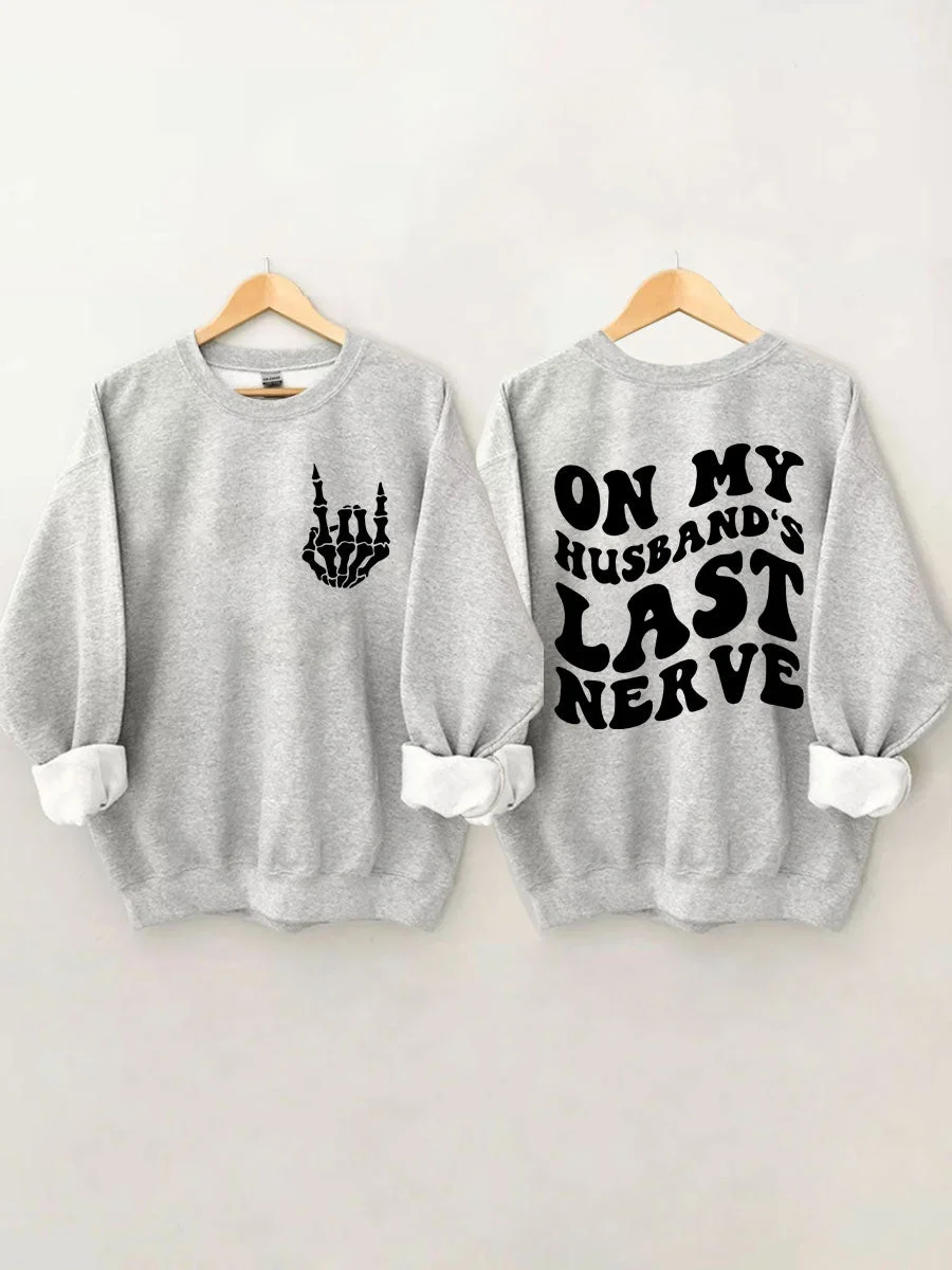 On My Husband's Last Nerve Sweatshirt