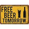 Free Beer Tomorrow - Vintage Metal Signs - 20*30cm/30*40cm - Warning