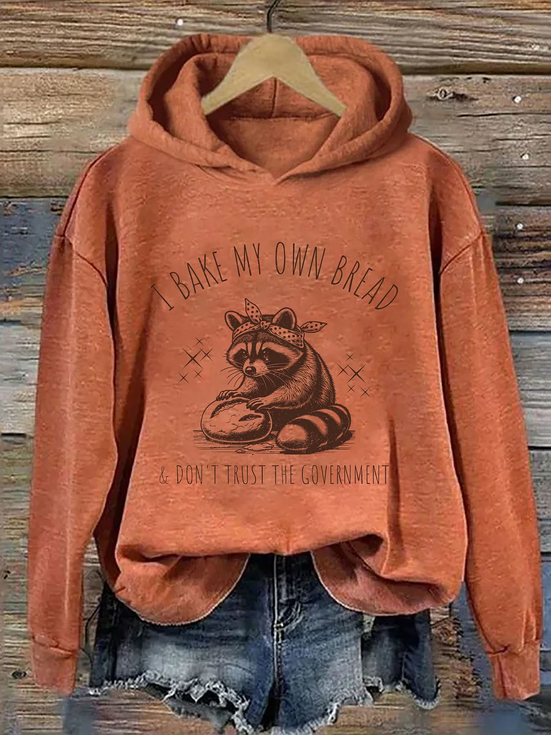I Bake My Own Bread & Don't Trust the Government Hoodie