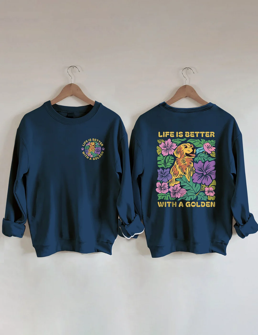Life Is Better With A Golden Sweatshirt