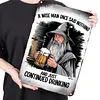 A wise man once said nothing and just continued drinking - Vintage Metal Signs - 20*30cm/30*40cm