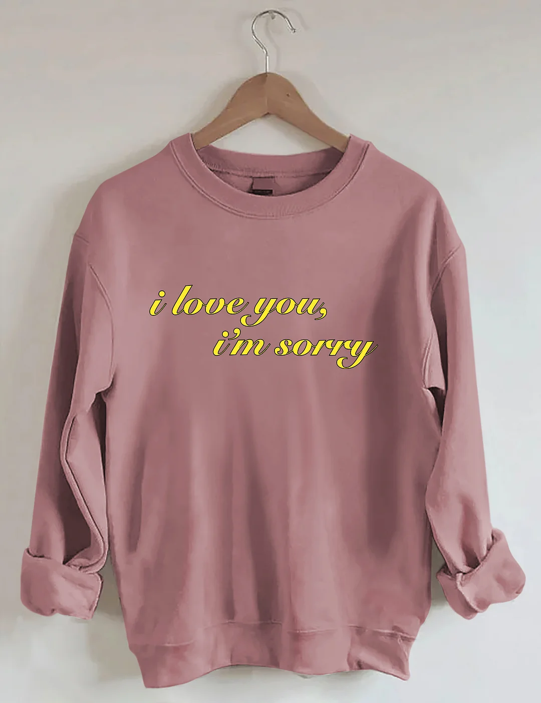 I Love You I'm Sorry Graphic Sweatshirt