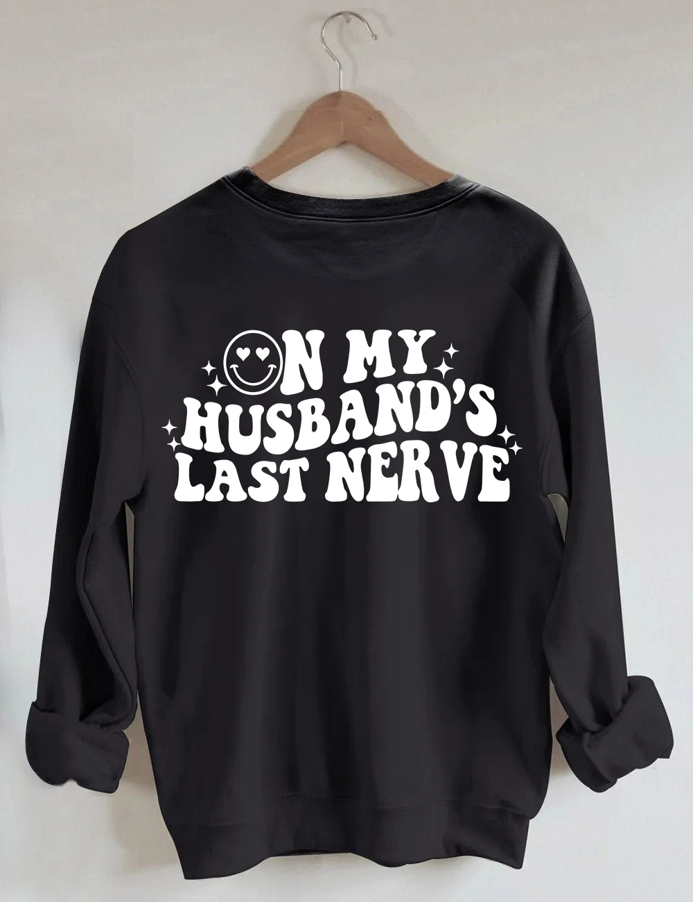 On My Husband's Last Nerve Sweatshirt