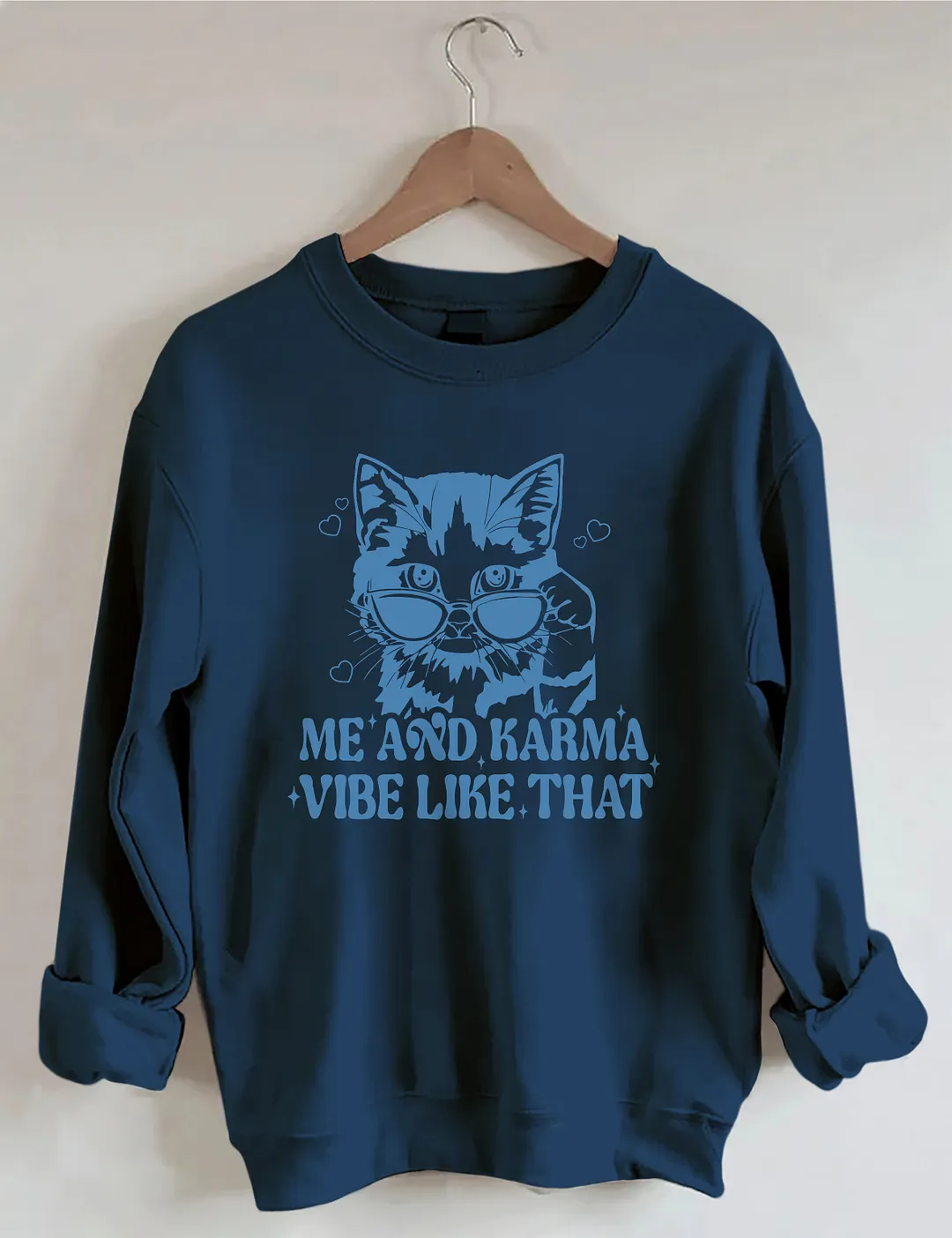 Me And The Karma Vibe Like That Sweatshirt