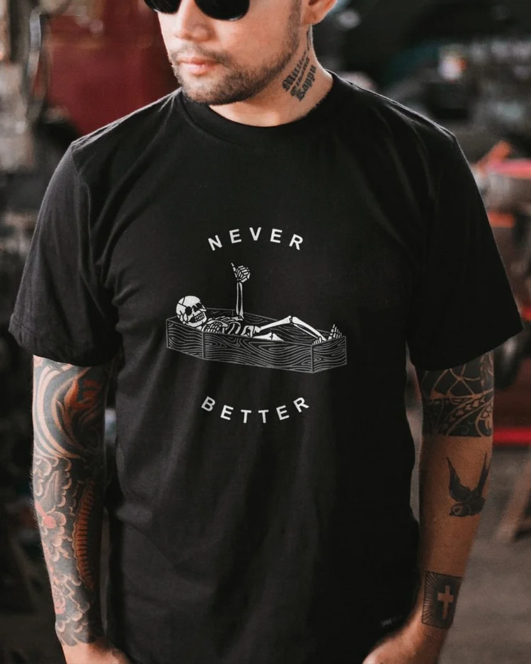 Never better T-shirt