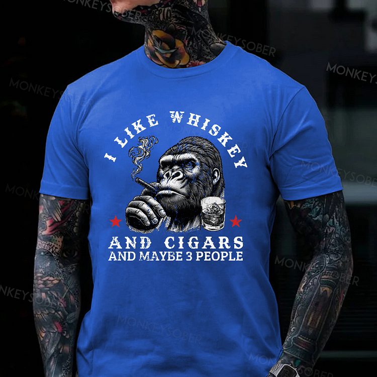 I Like Whiskey And Cigars And Maybe 3 People Monkey T-shirt