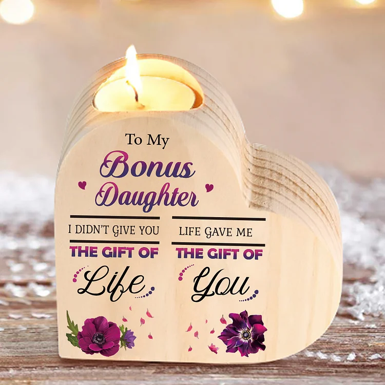 To My Bonus Daughter Violet Flower Heart Candle Holder "Life Gave Me The Gift of You" Wooden Candlestick
