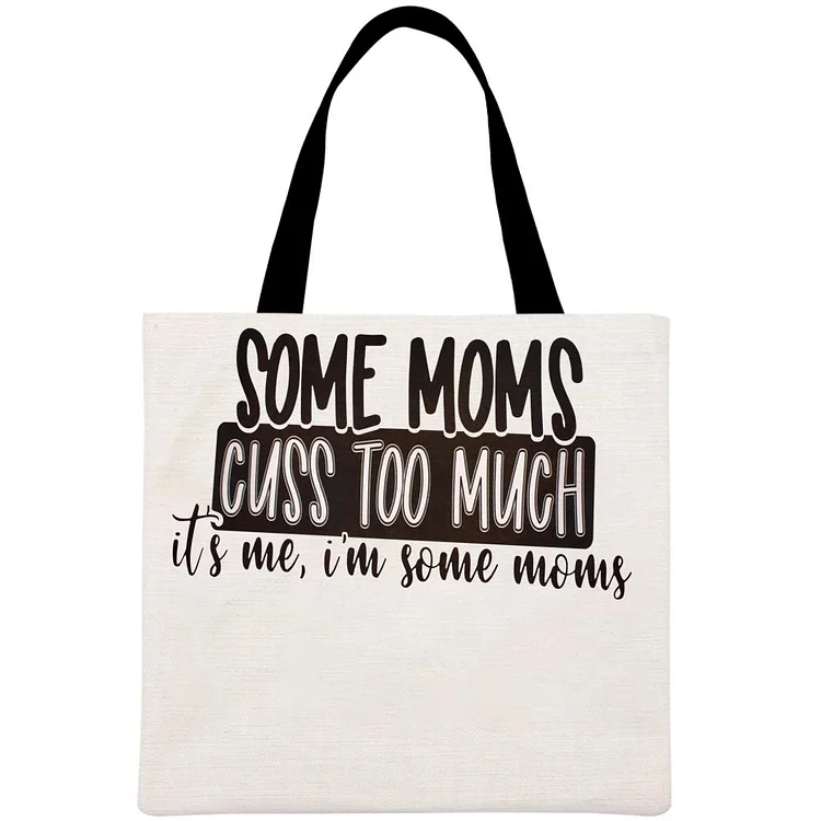 Some Moms Cuss Too Much Bleached Printed Linen Bag