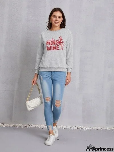 BE MINE WINE Round Neck Long Sleeve Sweatshirt