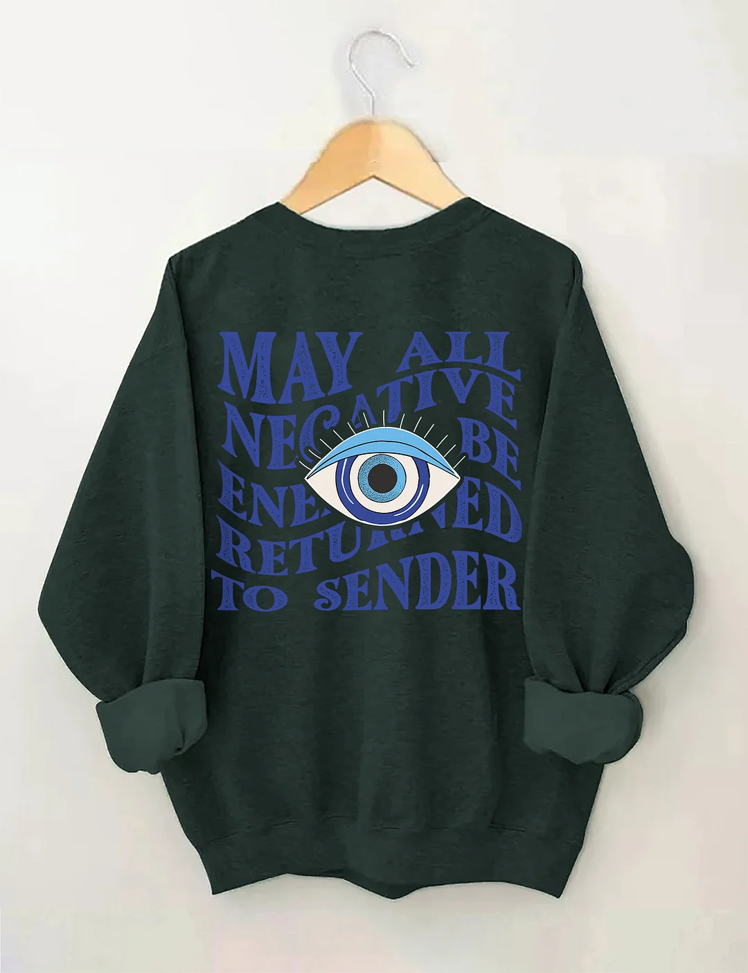 May All Negative Energy Be Returned To Sender Sweatshirt