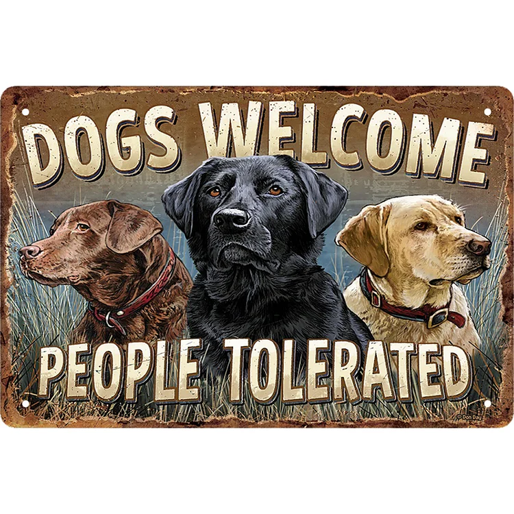 Dogs Welcome People Tolerated - Vintage Tin Signs/Wooden Signs - 7.9x11.8in & 11.8x15.7in