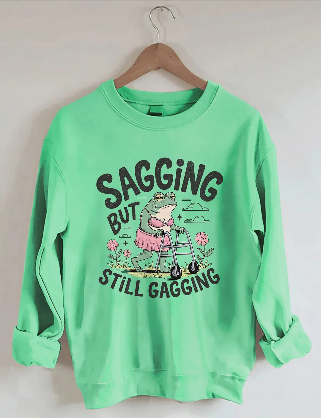 Sagging But Still Gagging Sweatshirt
