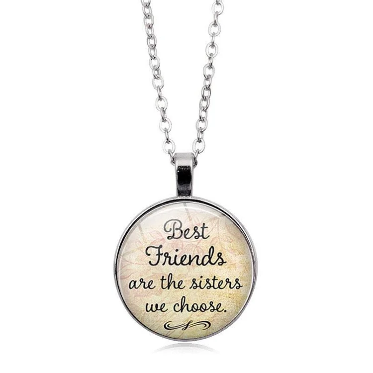 For Friends - Best Friends Are The Sisters We Choose Necklace