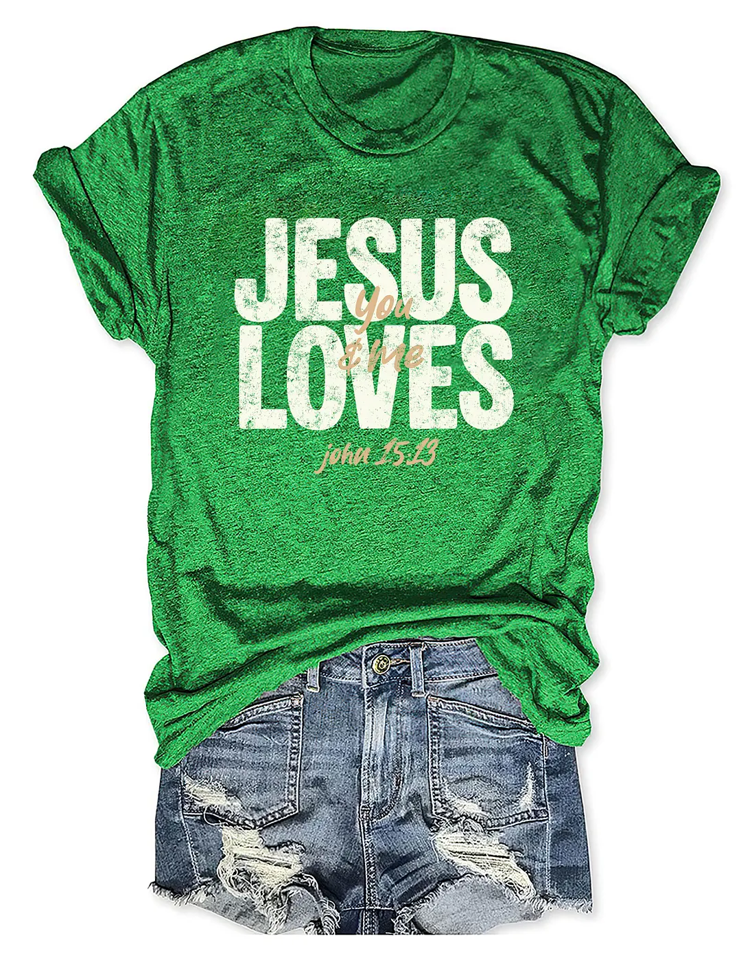 Jesus Loves You & Me T-shirt