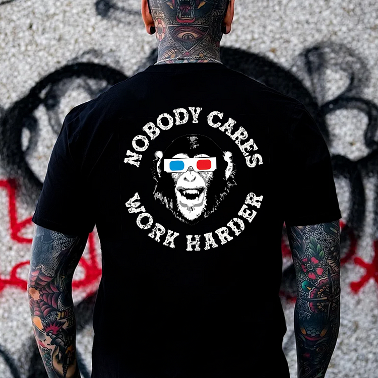 Nobody cares work harder T-shirt