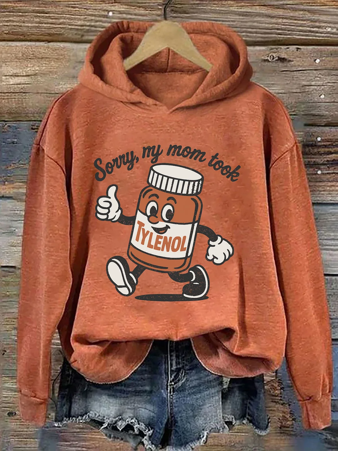 Sorry, My Mom Took Tylenol Hoodie