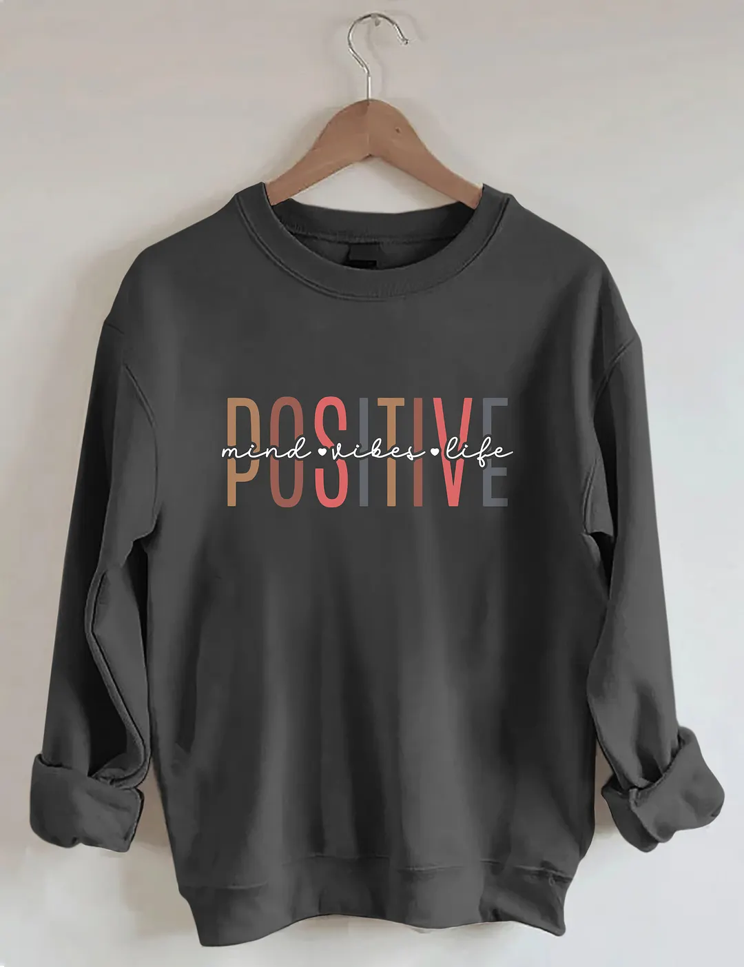 Positive Mind Positive Sweatshirt