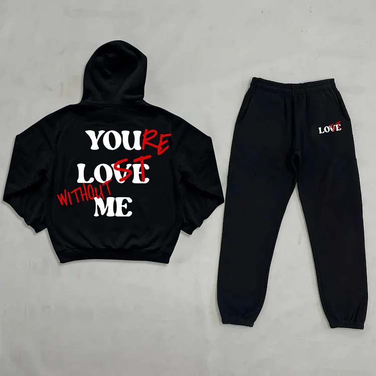 You're Lost Without Me Print Graphic Pullover Hoodie Tracksuit & Sweatpants