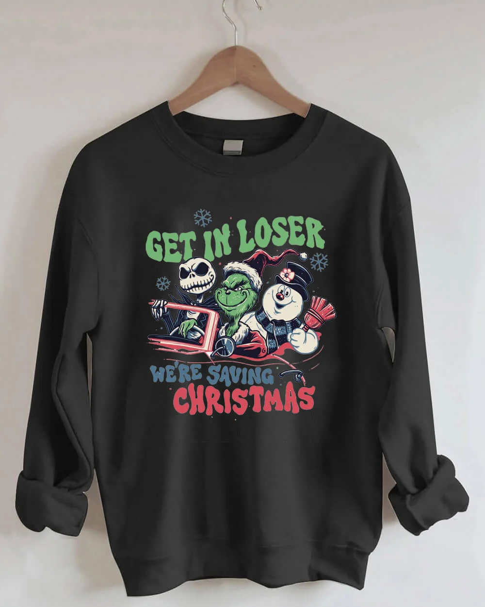 Get In Loser We're Saving Christmas Sweatshirt