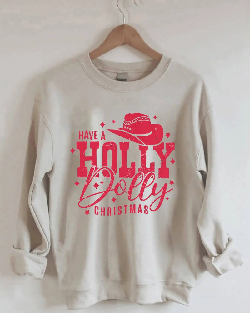 Have A Holly Dolly Christmas Cowgirl Hat Sweatshirt