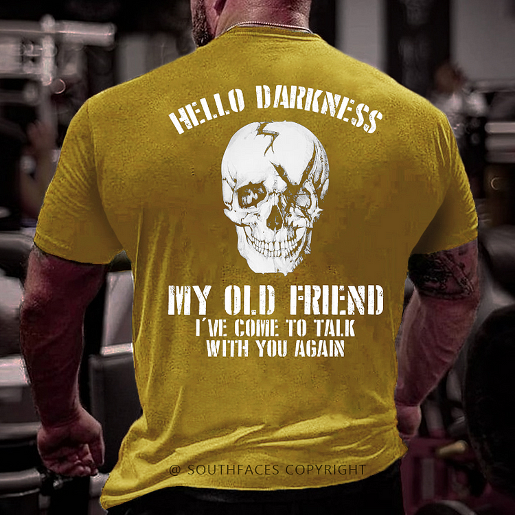 Hello Darkness My Old Friend I've Come To Talk With You Again Sarcastic Skull Print T-shirt