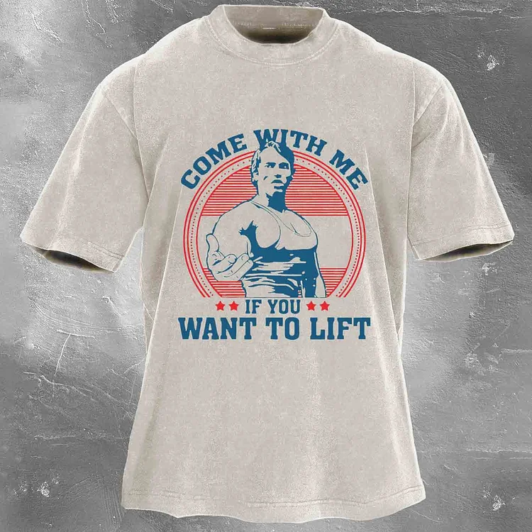 Come with Me if You Want to Lift Men's washed T-shirt